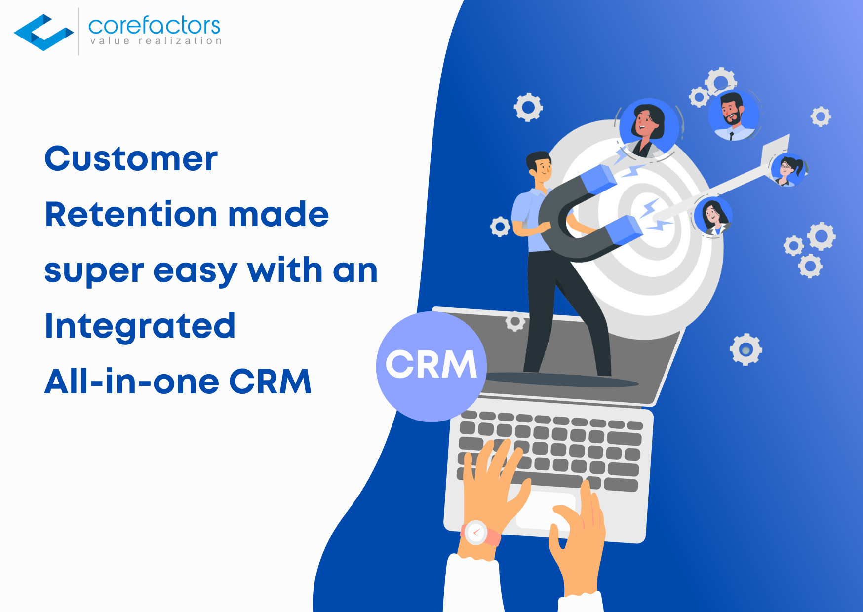 How An Integrated All-in-one CRM Makes Customer Retention Easy?