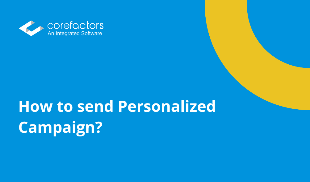 FAQ: How to Send Personalized Campaigns with Corefactors?