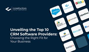 The Top 10 CRM Software: Find The Best Fit For Your Business